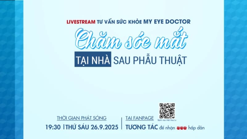 LIVESTREAM “MY EYE DOCTOR” – CHĂM SÓC MẮT TẠI NHÀ SAU PHẪU THUẬT